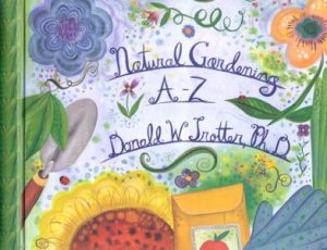 Natural Gardening  A - Z by Donald W Trotter