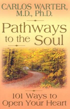 Pathways To The Soul by Carlos Warter