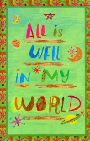 All Is Well In My World - Blank Journal by Feint ruled