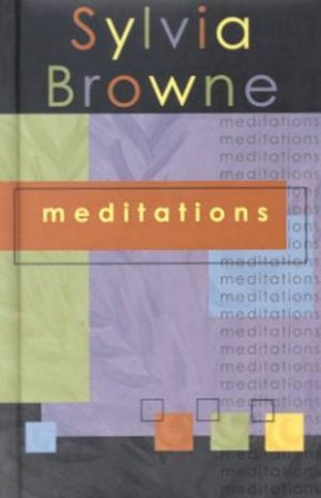 Meditations by Sylvia Browne