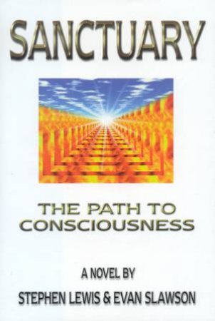 Sanctuary: The Path To Consciousness by Stephen Lewis & Evan Lawson