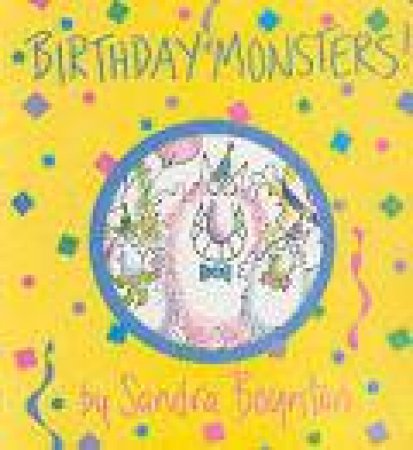 Birthday Monsters! by Sandra Boynton