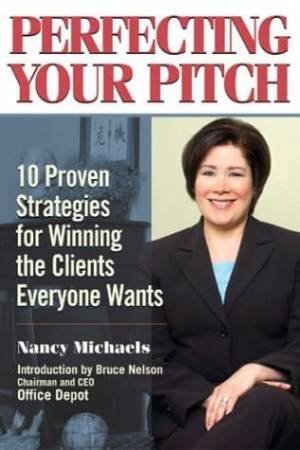 Perfecting Your Pitch by Nancy Michaels