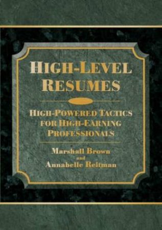 High-Level Resumes by Marshall A Brown