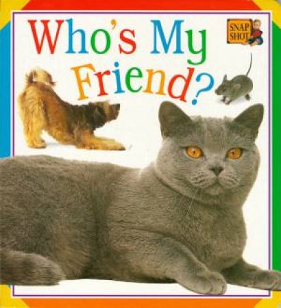 Who's My Friend?: Animal Chunky Board Book by Various