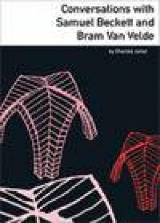 Conversations with Samuel Beckett and Bram Van Velde by Charles Juliet