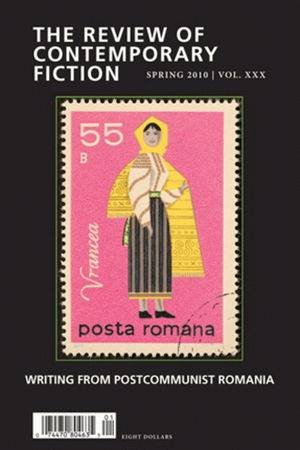 Review of Contemporary Fiction: Writings From Postcommunist Romania Spring 2010 by John O'Brien