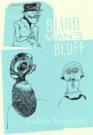 Blind Man's Bluff by Aidan Higgins