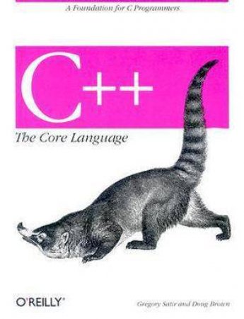 C++: A Core Language by Gregory Satir & Doug Brown