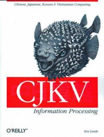 CJKV Information Processing by Ken Lunde