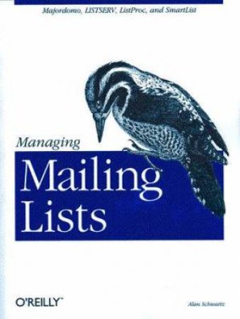 Managing Mailing Lists by Alan Schwartz