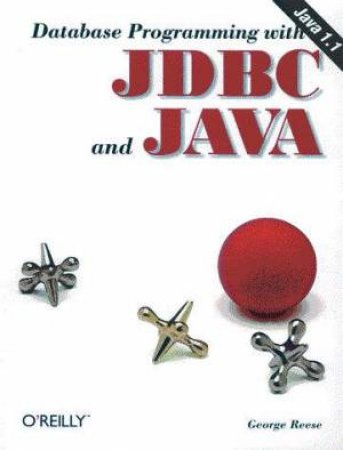 Database Programming with JDBC and Java by George Reese