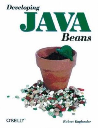 Developing Java Beans by Robert Englander