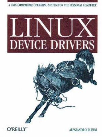 Linux Device Drivers by Alessandro Rubini