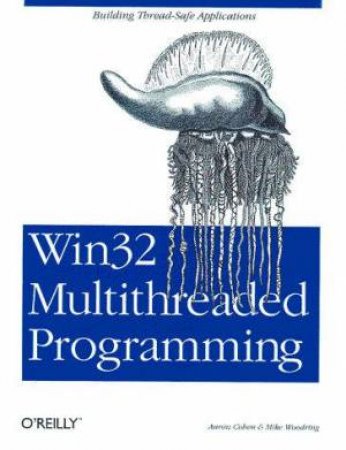 Win32 Multithreaded Programming by Aaron Cohen & Mike Woodring