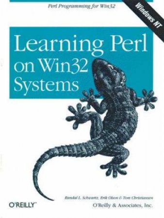 Learning Perl On Win32 Systems by Randal L Schwartz & Erik Olsen & Tom Christiansen