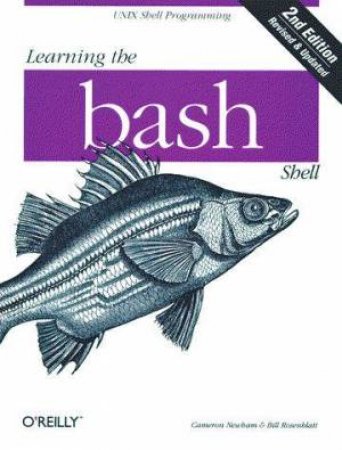 Learning The Bash Shell by Cameron Newham & Bill Rosenblatt