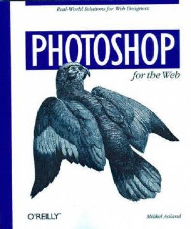 Photoshop For The Web by Mikkel Aaland