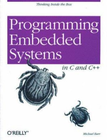 Programming Embedded Systems In C and C++ by Michael Barr