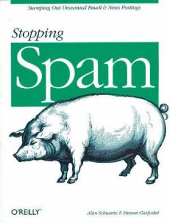 Stopping Spam by Alan Schwartz & Simson Garfinkel