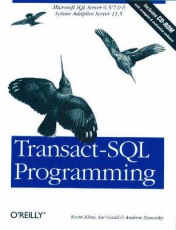 Transact-SQL Programming by Kevin Kline & Andrew Zanevsky & Lee Gould