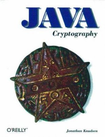 Java Cryptography by Jonathan Knudsen