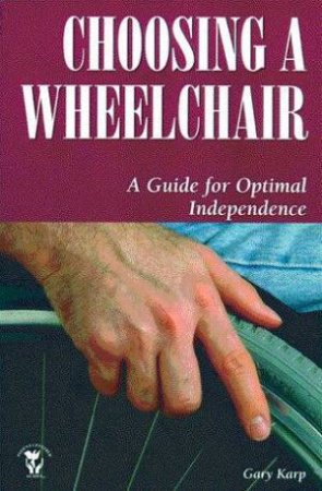 Choosing a Wheelchair by Gary Karp