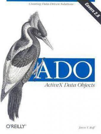 ADO: ActiveX Data Objects by Jason T. Roff