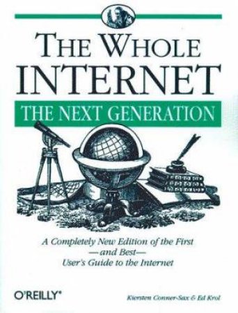 The Whole Internet: The Next Generation by Kiersten Conner-Sax & Ed Krol