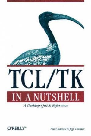 Tcl/Tk In A Nutshell by Paul Raines & Jeff Tranter