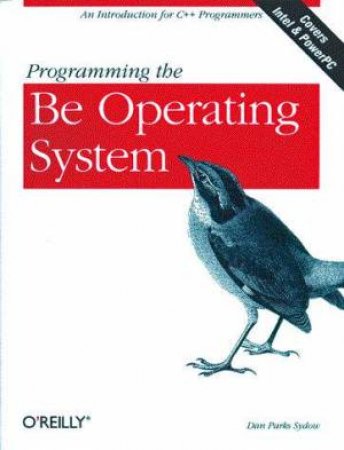 Programming The Be Operating System by Dan Parks Sydow