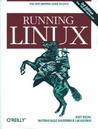 Running Linux by Lars Kaufman & Matt Welsh