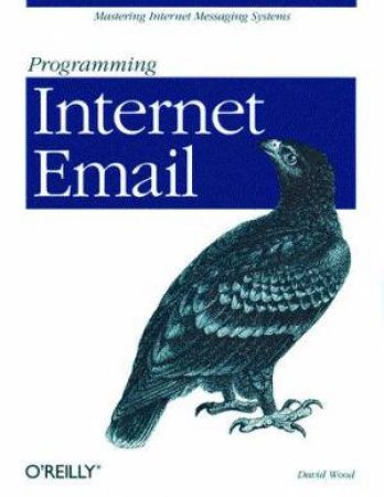 Programming Internet Email by Dave Wood