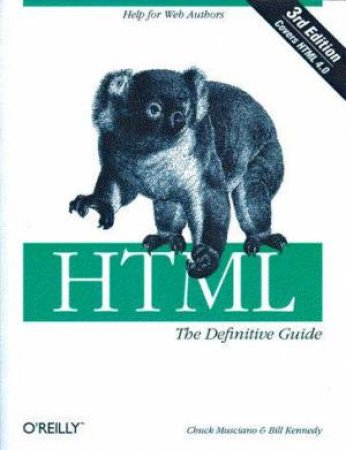 HTML: The Definitive Guide by Chuck Musciano & Bill Kennedy