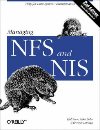 Managing NFS And NIS by Hal Stern & Mike Elser & Ricardo Labiaga