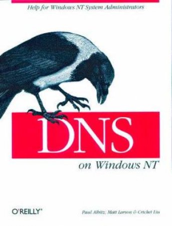 DNS On Windows NT by Paul Albitz & Matt Larson & Cricket Liu