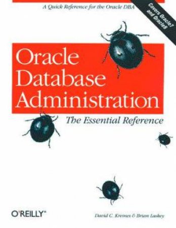 Oracle Database Administration by David Kreines & Brian Laskey