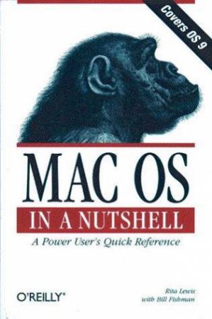 Mac OS In A Nutshell by Rita Lewis