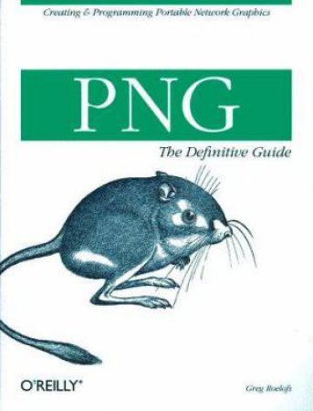 PNG: The Definitive Guide by Greg Roelofs