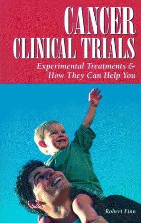 Cancer Clinical Trials by Robert Finn