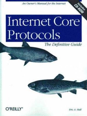 Internet Core Protocols: The Definitive Guide by Eric Hall