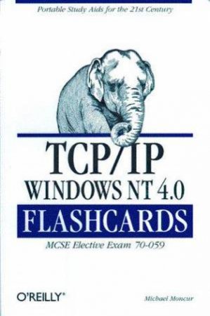 MCSE TCP/IP Windows NT 4.0 Flash Cards by Michael Moncur