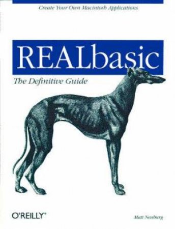 REALBasic: The Definitive Guide by Matt Neuburg