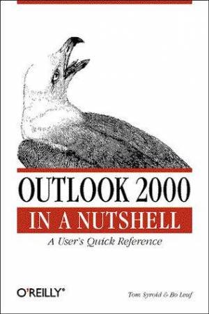 Outlook 2000 In A Nutshell by Tom Syroid & Bo Leuf