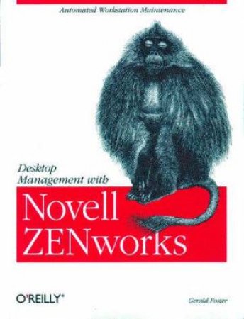 Desktop Management With Novell ZENworks by Gerald Foster