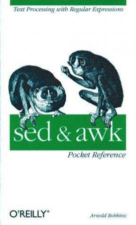 Sed & Awk Pocket Reference by Arnold Robbins