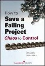 How to Save a Failing Project Chaos to Control