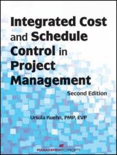 Integrated Cost and Schedule Control in Project Management 2e