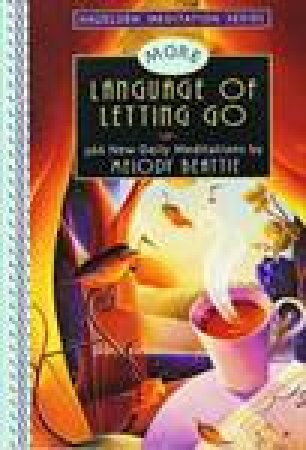 More Language of Letting Go: 366 New Daily Meditations by Melody Beattie