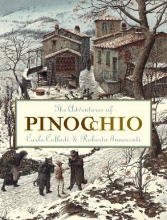 The Adventures Of Pinocchio by Carlo Collodi & Roberto Innocenti